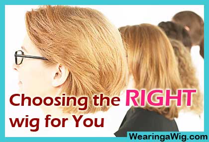 Choosing the right wig
