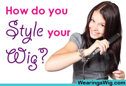 Styling your wig